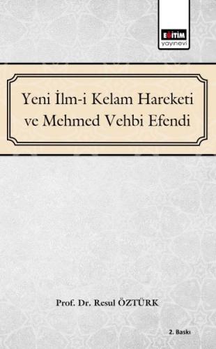 Yeni İlm-i Kelam ve Mehmed Vehbi Efendi %3 indirimli Resul Öztürk