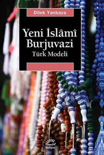 Yeni İslami Burjuvazi Türk Modeli %10 indirimli Dilek Yankaya