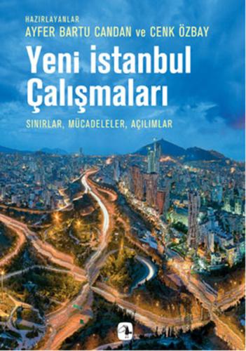 Yeni İstanbul Çalışmaları Sınırlar, Mücadeleler, Açılımlar %10 indirim