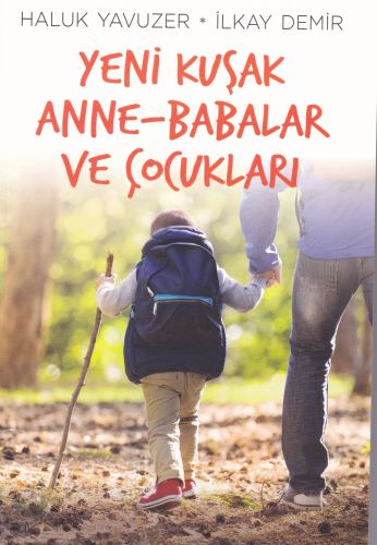 Yeni Kuşak Anne-Babalar ve Çocuklar %13 indirimli Haluk Yavuzer - İlka