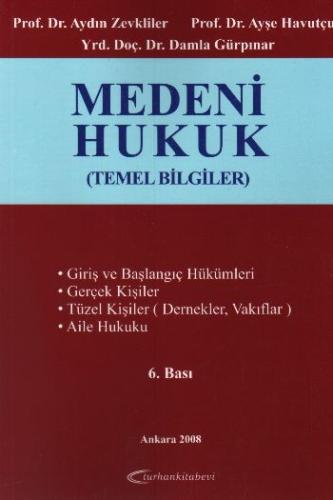 Yeni Medeni Kanuna Göre Medeni Hukuk Temel Bilgiler Aydın Zevkliler