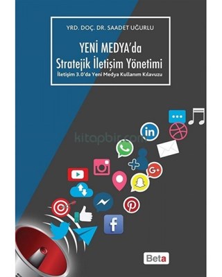 Yeni Medya'da Stratejik İletişim Yöntemi %3 indirimli Saadet Uğurlu