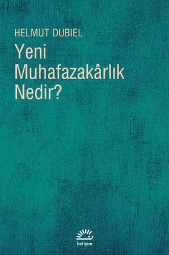 Yeni Muhafazakarlık Nedir? %10 indirimli Helmut Dubiel