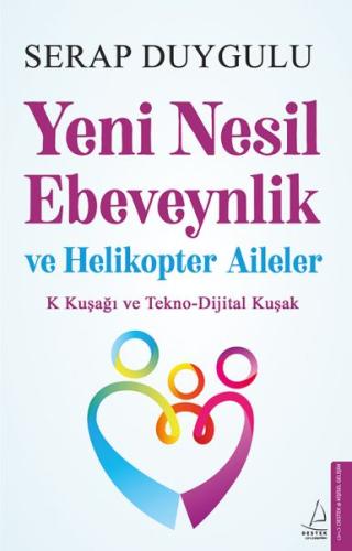 Yeni Nesil Ebeveynlik ve Helikopter Aileler %14 indirimli Serap Duygul