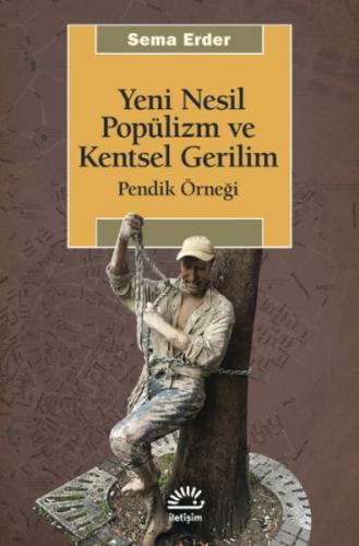 Yeni Nesil Popülizm Ve Kentsel Gerilim Pendik Örneği %10 indirimli Sem