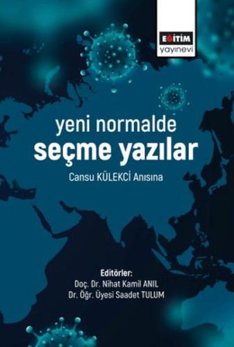 Yeni Normalde Seçme Yazılar - Cansu Külekçi Anısına Nihat Kamil Anıl 