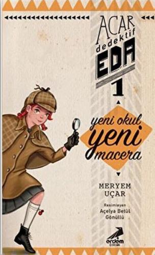 Yeni Okul Yeni Macera - Acar Dedektif Eda 1 %30 indirimli Meryem Uçar