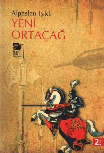 Yeni Ortaçağ (Alpaslan Işıklı) %10 indirimli Alpaslan Işıklı