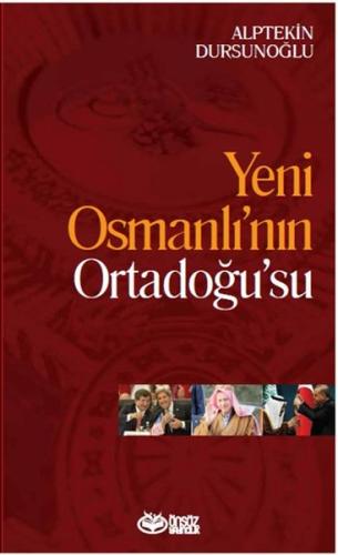 Yeni Osmanlı’nın Ortadoğu’su %20 indirimli Alptekin Dursunoğlu