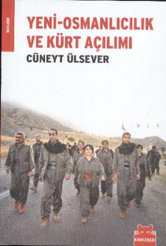 Yeni - Osmanlıcılık ve Kürt Açılımı Cüneyt Ülsever