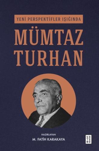 Yeni Perspektifler Işığında Mümtaz Turhan M. Fatih Karakaya