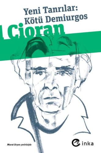 Yeni Tanrılar: Kötü Demiurgos Emil Michel Cioran