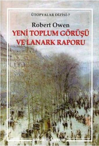 Yeni Toplum Görüşü Ve Lanark Raporu %15 indirimli Robert Owen