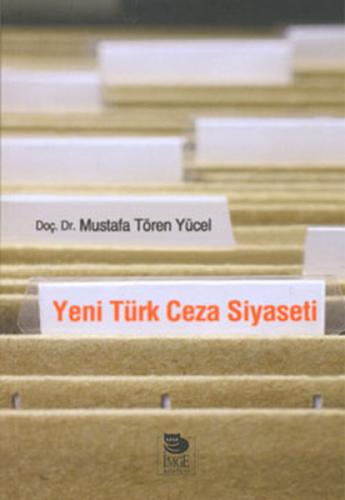 Yeni Türk Ceza Siyaseti %10 indirimli Mustafa Tören Yücel