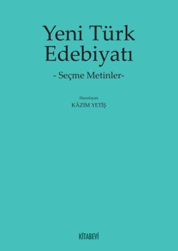 Yeni Türk Edebiyatı -Seçme Metinler- %14 indirimli Kazım Yetiş