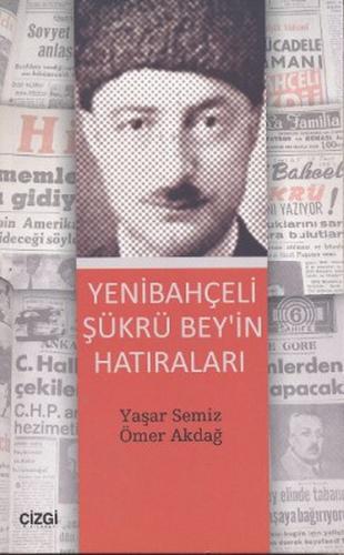 Yenibahçeli Şükrü Bey’in Hatıraları %23 indirimli Yaşar Semiz Ömer Akd