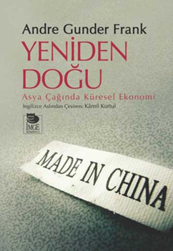 Yeniden Doğu Asya çağında Küresel Ekonomi %10 indirimli Andre Gunder F