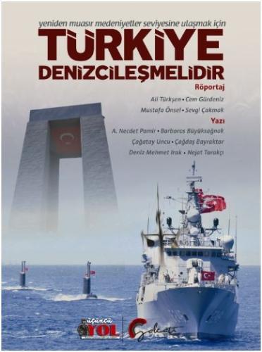 Yeniden Muasır Medeniyetler Seviyesine Ulaşmak İçin Türkiye Denizcileş