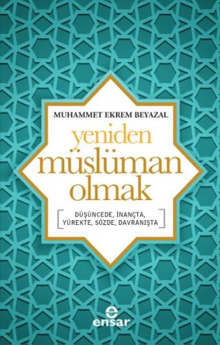 Yeniden Müslüman Olmak %18 indirimli Muhammet Ekrem Beyazal