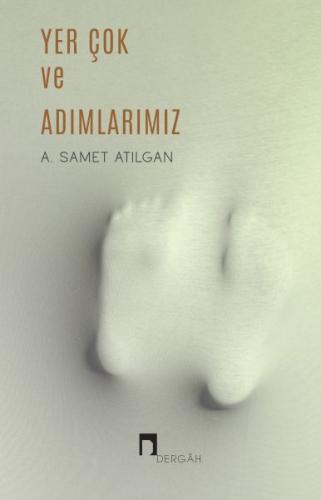 Yer Çok ve Adımlarımız %10 indirimli A. Samet Atılgan