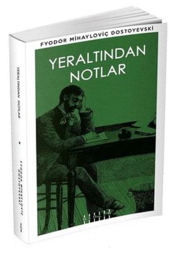 Yeraltından Notlar Fyodor Mihayloviç Dostoyevski