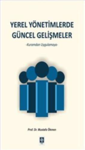 Yerel Yönetimlerde Güncel Gelişmeler Mustafa Ökmen