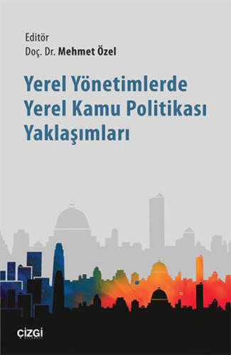 Yerel Yönetimlerde Yerel Kamu Politikası Yaklaşımları %23 indirimli Me