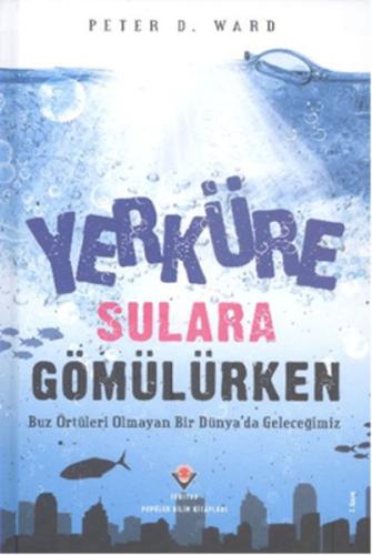 Yerküre Sulara Gömülürken Peter D. Ward