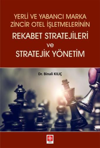 Yerli ve Yabancı Marka Zincir Otel İşletmelerinin Rekabet Stratejileri