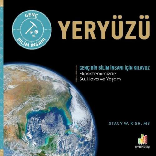 Yeryüzü Genç Bir Bilim İnsanı İçin Kılavuz %22 indirimli Stacy W. Kish