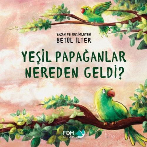 Yeşil Papağanlar Nereden Geldi? %18 indirimli Betül İlter