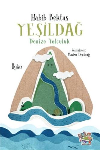 Yeşildağ - Denize Yolculuk %13 indirimli Habib Bektaş