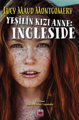 Yeşilin Kızı Anne: Ingleside Lucy Maud Montgomery