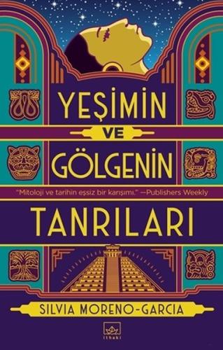 Yeşimin ve Gölgenin Tanrıları %12 indirimli Silvia Moreno - Garcia