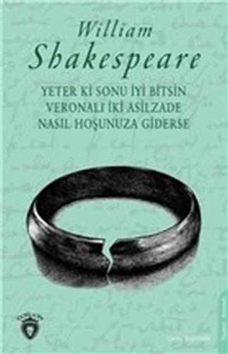 Yeter Ki Sonu İyi Bitsin Veronalı İki Asilzade Nasıl Hoşunuza Giderse 