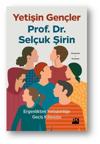 Yetişin Gençler - Ergenlikten Yetişkinliğe Geçiş Kılavuzu %10 indiriml