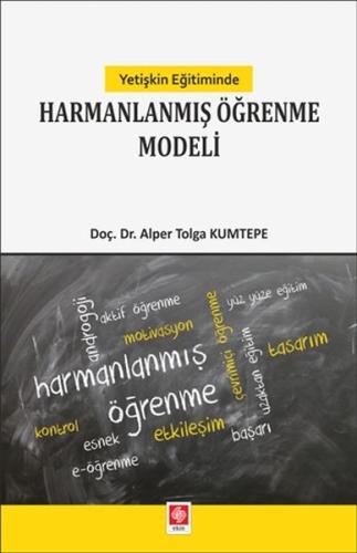 Yetişkin Eğitiminde Harmanlanmış Öğrenme Modeli Alper Tolga Kumtepe