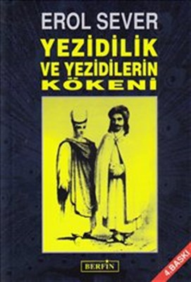 Yezidilik ve Yezidilerin Kökeni Erol Sever