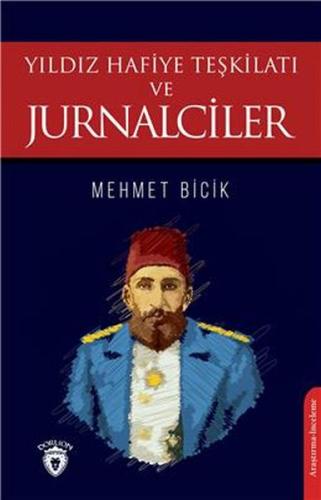 Yıldız Hafiye Teşkilatı ve Jurnalciler %25 indirimli Mehmet Bicik