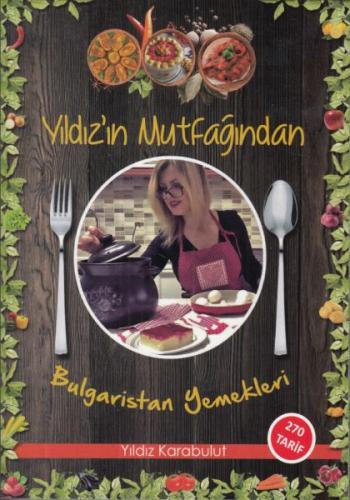 Yıldız'ın Mutfağından Bulgaristan Yemekleri Yıldız Karabulut