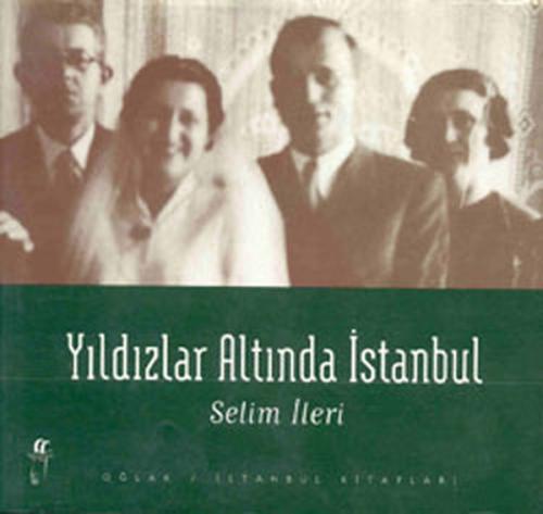 Yıldızlar Altında Istanbul Selim İleri