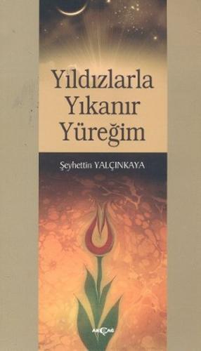 Yıldızlarla Yıkanır Yüreğim %15 indirimli Şeyhettin Yalçınkaya