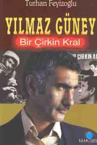 Yılmaz Güney Bir Çirkin Kral %16 indirimli Turhan Feyizoğlu