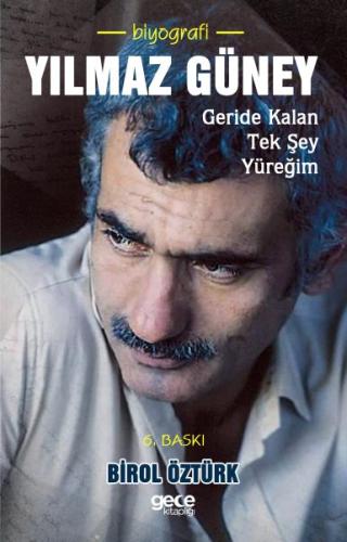 Yılmaz Güney - Geride Kalan Tek Sey Yüreğim Birol Öztürk