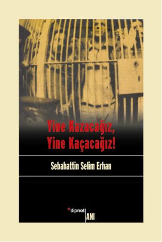 Yine Kazacağız, Yine Kaçacağız! %10 indirimli Sebahattin Selim Erhan