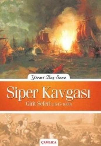 Yirmi Beş Sene Siper Kavgası Girit Seferi (1645-1669) Ahmed Refik