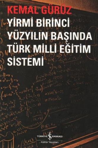 Yirmi Birinci Yüzyılın Başında Türk Milli Eğitim Sistemi %31 indirimli