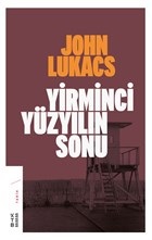 Yirminci Yüzyılın Sonu %17 indirimli John Lukacs