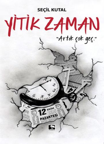 Yitik Zaman - Artık Çok Geç %25 indirimli Seçil Kutal