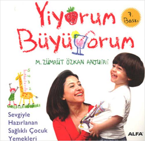 Yiyorum Büyüyorum/Sevgiyle Hazırlanan Sağlıklı Çocuk Yemekleri %10 ind